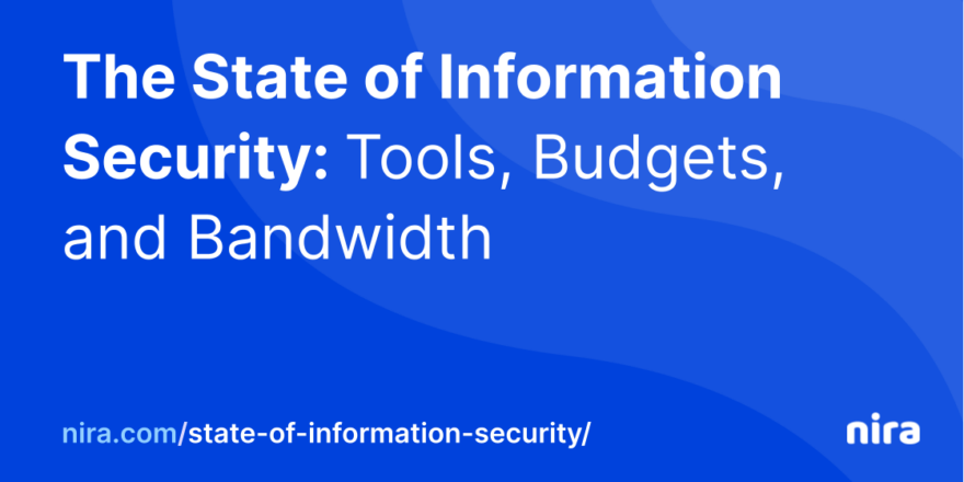 The State of Information Security: Tools, Budgets, and Bandwidth